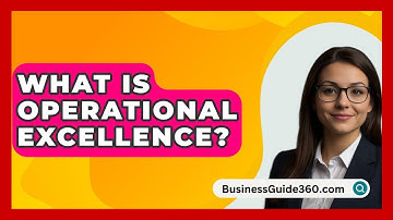 What Is Operational Excellence? - BusinessGuide360.com