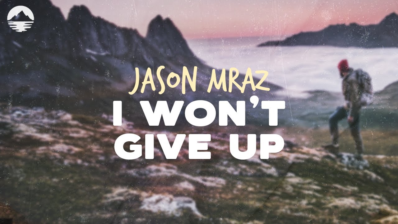 Jason Mraz - I Won't Give Up | Lyrics