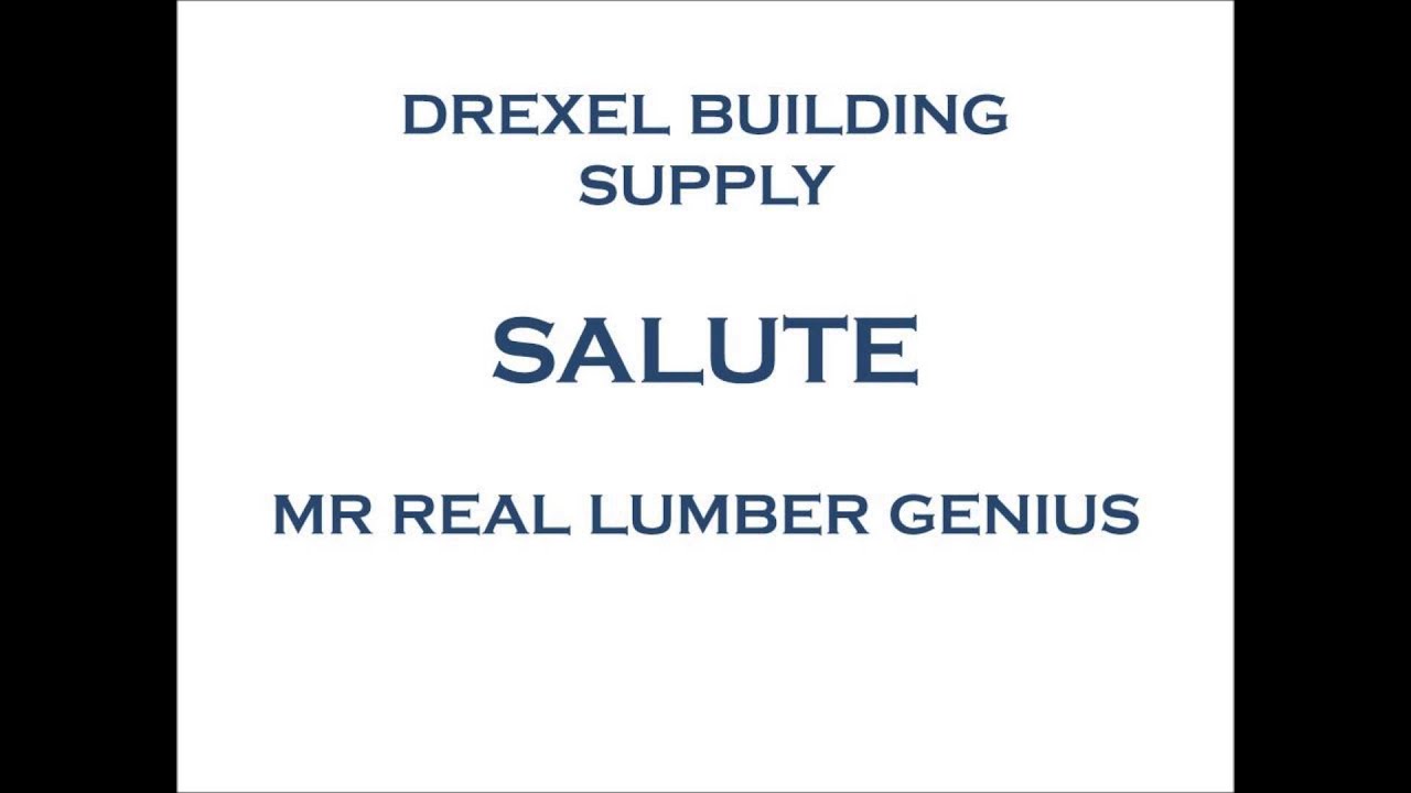 Salute Mr Real Lumber Genius Drexel YouTube