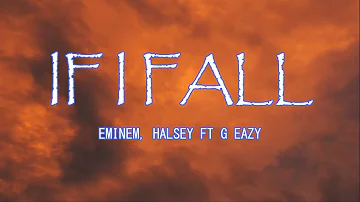 Halsey, Eminem - If I Fall ft  G Eazy ♫ (Lyrics)