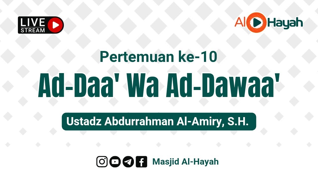 Ustadz Abdurrahman Alamiry, S.H. - Kitab Ad-Daa' Wa Ad-Dawaa' (Pertemuan Ke-10)