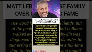 Matt leblanc chose family over hollywood fame..#shorts #facts #history #inspiration #mattleblanc