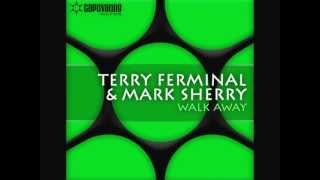 Terry Ferminal vs Mark Sherry - Walk Away (Mark Sherry&#39;s Outburst remix) [Captivating Sounds]