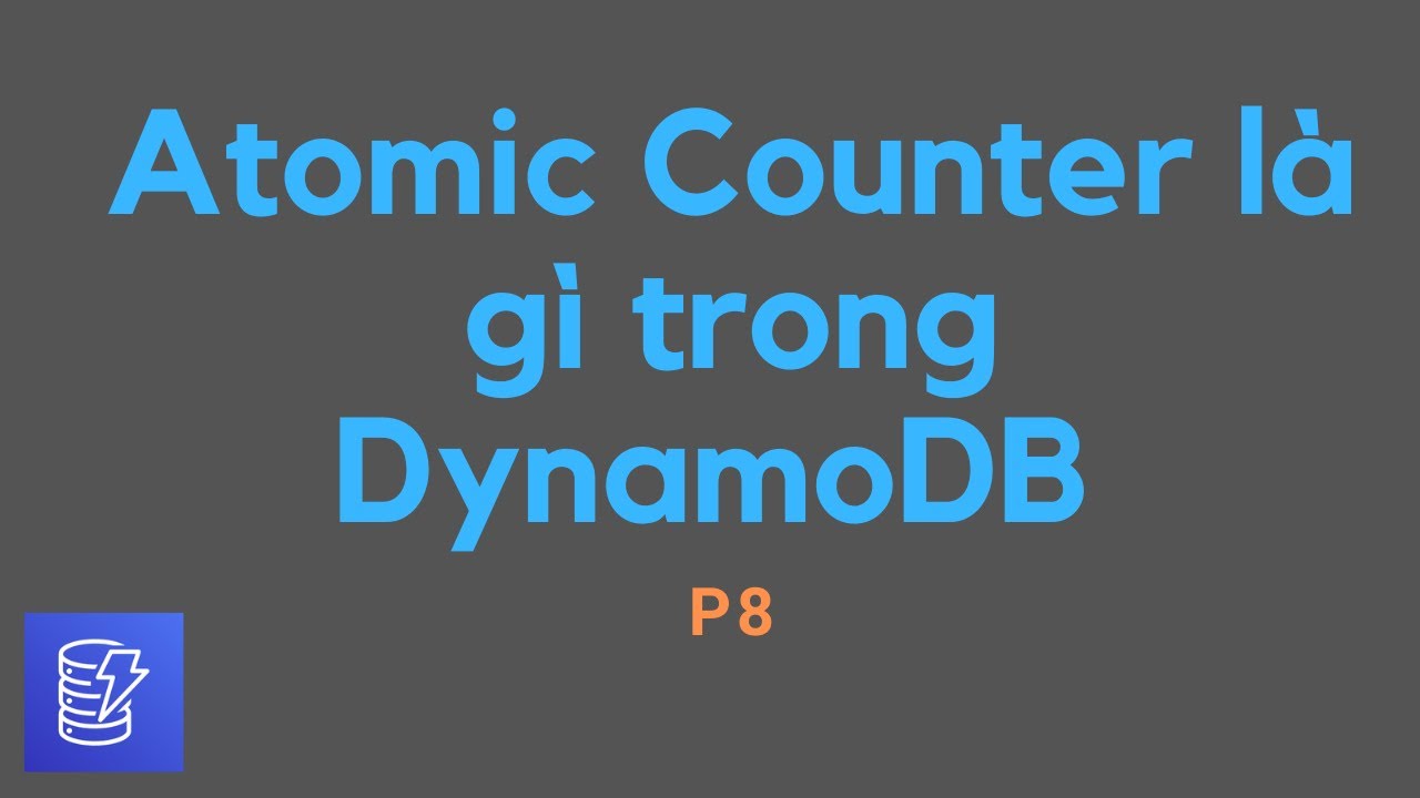 Amazon DynamoDB Boto3 P8 | Atomic Counter là gì trong DynamoDB Hands on ...