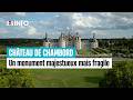 Château de Chambord : un monument majestueux mais fragile