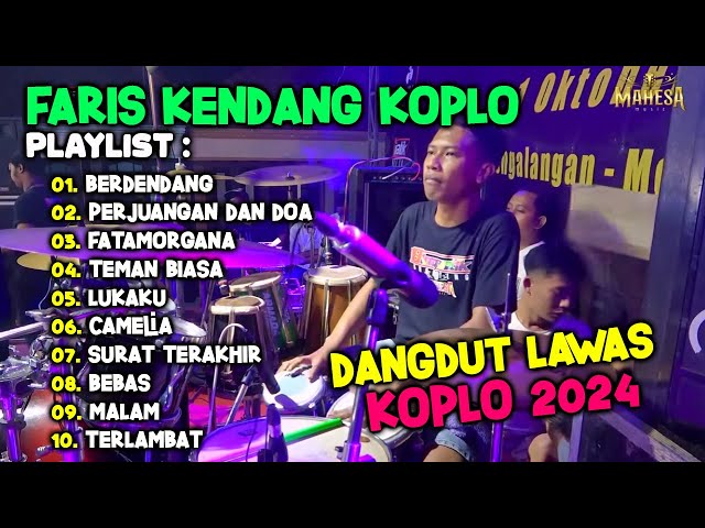 FARIS KENDANG TERBARU FULL ALBUM 2024 SPESIAL DANGDUT LAWAS KOPLO class=