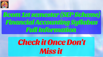 B.com 1st semester (SEP SCHEME) Financial Accounting subject Syllabus check it Once | Don