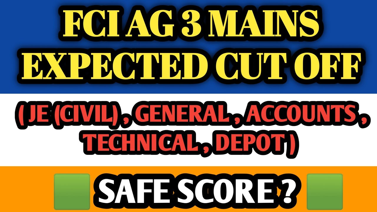FCI AG3 MAINS EXPECTED CUT OFF | FCI AG3 NORTH ZONE MAINS SAFE SCORE | FCI AG3 JE(CIVIL) ACCOUNTS