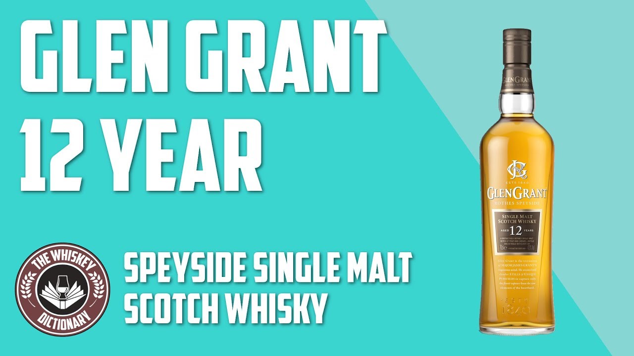 Glen Grant 12 The Whiskey Dictionary YouTube