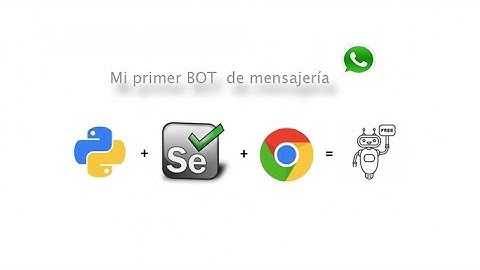 Crea tu BOT de mensajería whatsapp con Python y Selenium    1/4