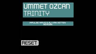 Ummet Ozcan - Trinity (Impulse Wave & RJ Van Xetten Rework) [FREE RELEASE]