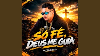 Só Fé, Deus Me Guia