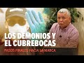 Los Demonios y el Cubrebocas. Pasos Finales hacia La Marca. —AntonioBolainez®