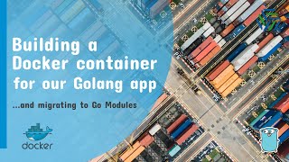 Golang / Go Crash Course 07 | Building a Docker Container for our REST API