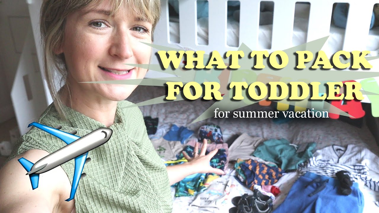 WHAT TO PACK FOR TODDLER ON SUMMER VACATION PACKING FOR KIDS CARRY WHAT TO PACK FOR TODDLER ON SUMMER VACATION PACKING FOR KIDS CARRY