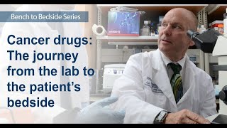 Bench To Bedside S9E10:  Cancer drugs: The journey from the lab to the patient's bedside
