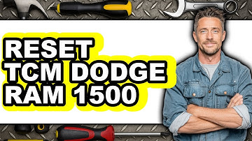 How To Reset TCM Dodge Ram 1500 - Easy Guide