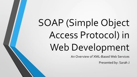 Simple Object Access Protocol (SOAP) in Web Development | Sarah Janvekar