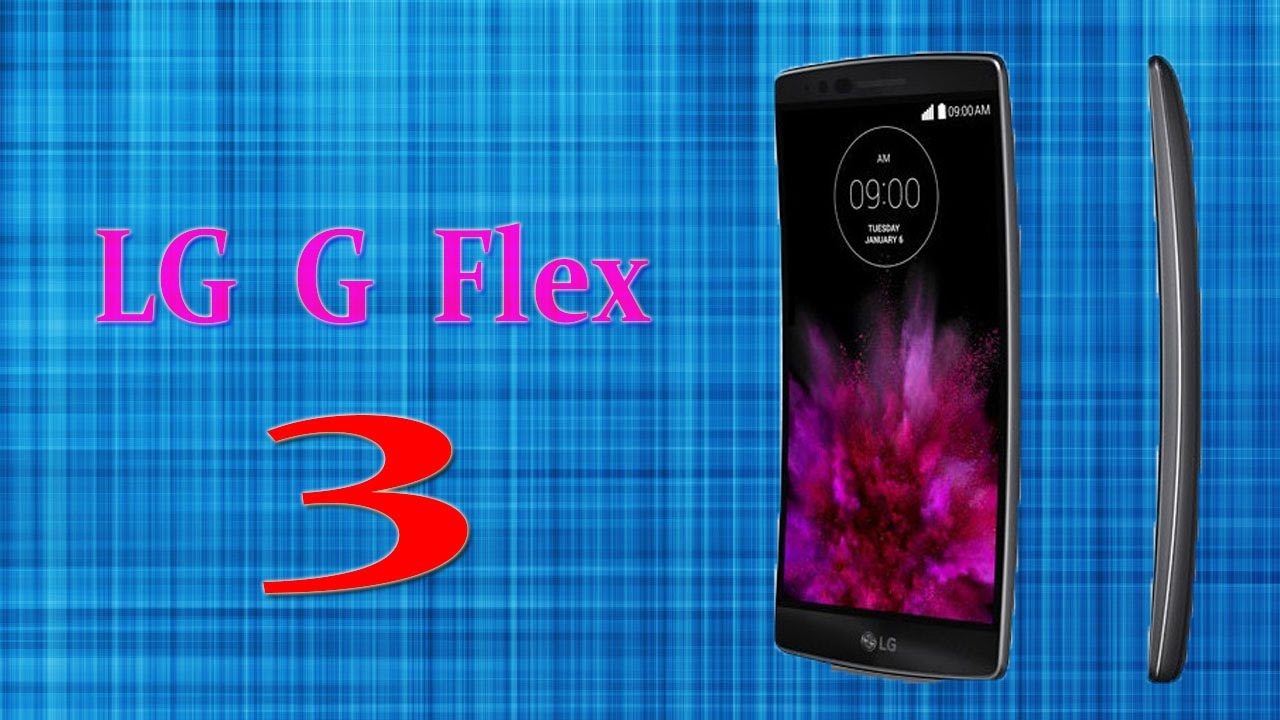 Lg G Flex 3 Upcoming With Full Specifications Expected Release Date In India Lg G Flex 3 Upcoming With Full Specifications Expected Release Date In India