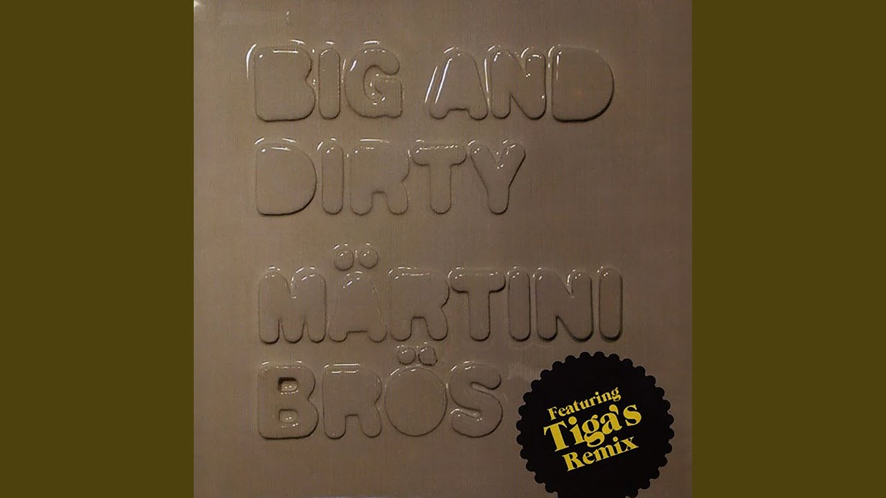 Big And Dirty (Tiga Remix)