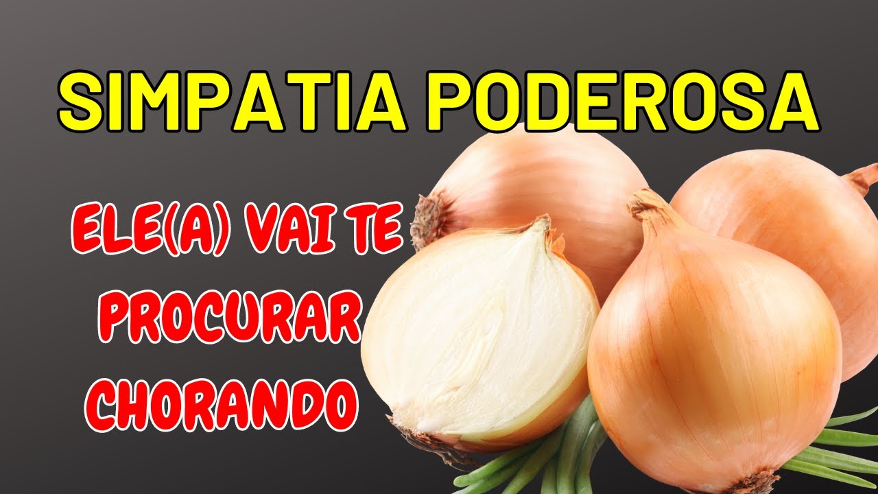 SIMPATIA da cebola! Em 2 dias ele(a) volta chorando. - YouTube