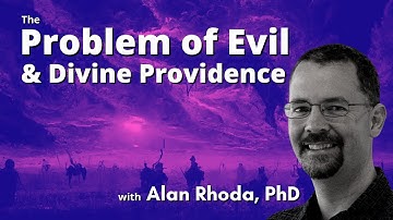 Divine Providence & the Problem of Evil - 4 Views
