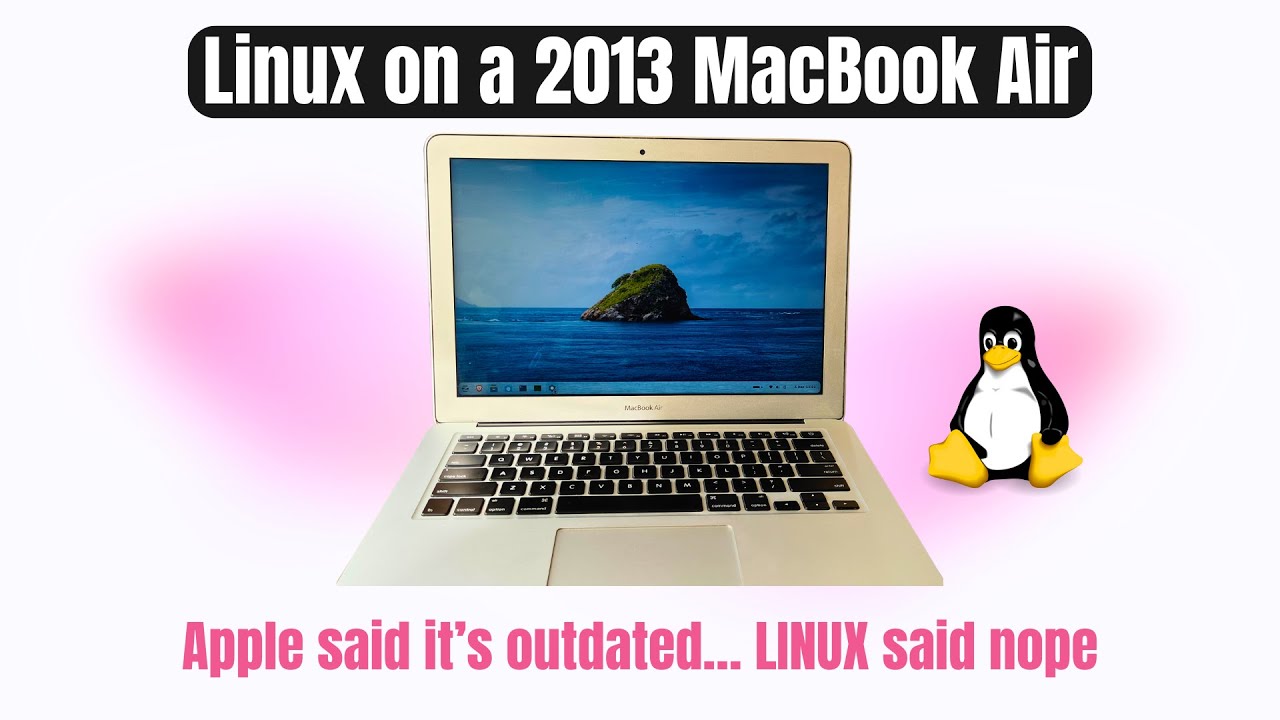My Linux Experience on a 2013 MacBook - From Dead to Powerful