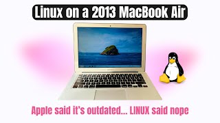 My Linux Experience on a 2013 MacBook - From Dead to Powerful