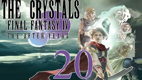 Final Fantasy IV: The After Years - Full Gameplay Walkthrough - Part 20 (The Crystals) [HD]