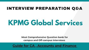 KPMG Global Services Campus Interview Prep Q&A — Audit, IFRS, Controls & Data Testing Guide