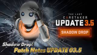 New UPDATE 3.5 Patch Notes - Photo Drone / Mini Games / Updated Locations◾The Last Caretaker🛥️🤖