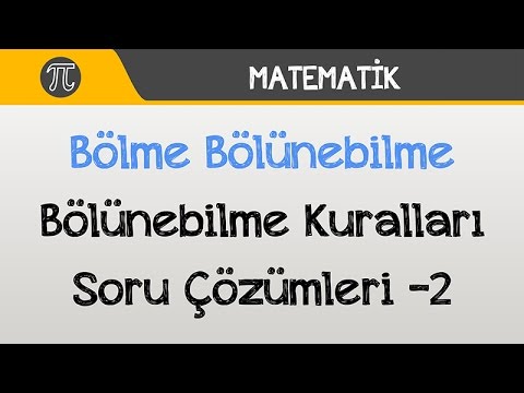 Bölme - Bölünebilme | (Bölünebilme Kuralları Soru Çözümleri -2) | Matematik | Hocalara Geldik