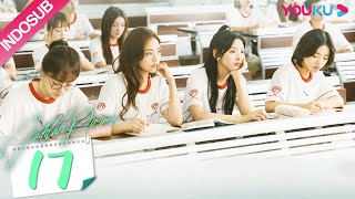 [INDO SUB] Jadilah Dirimu EP17 | Shen Yue, Zhang Ruonan, Liang Jingkang, Vivienne Tien | YOUKU