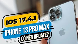 TEST SỨC MẠNH CỦA IOS 17.4.1 TRÊN IPHONE 13 PRO MAX - CÓ NÊN UPDATE KHÔNG ?