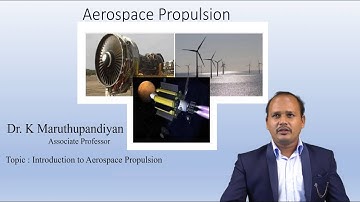 Introduction to Aerospace Propulsion by Dr. K Maruthupandiyan