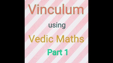 Vinculum of Number Maths Made Easy Dr. Komal Asrani Vedic Maths