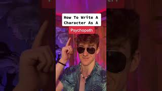 How To Write A Psychopath!