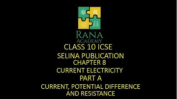 Class 10 ICSE Physics Lecture 1 Selina Publication |Current Electricity | Current, PD and Resistance