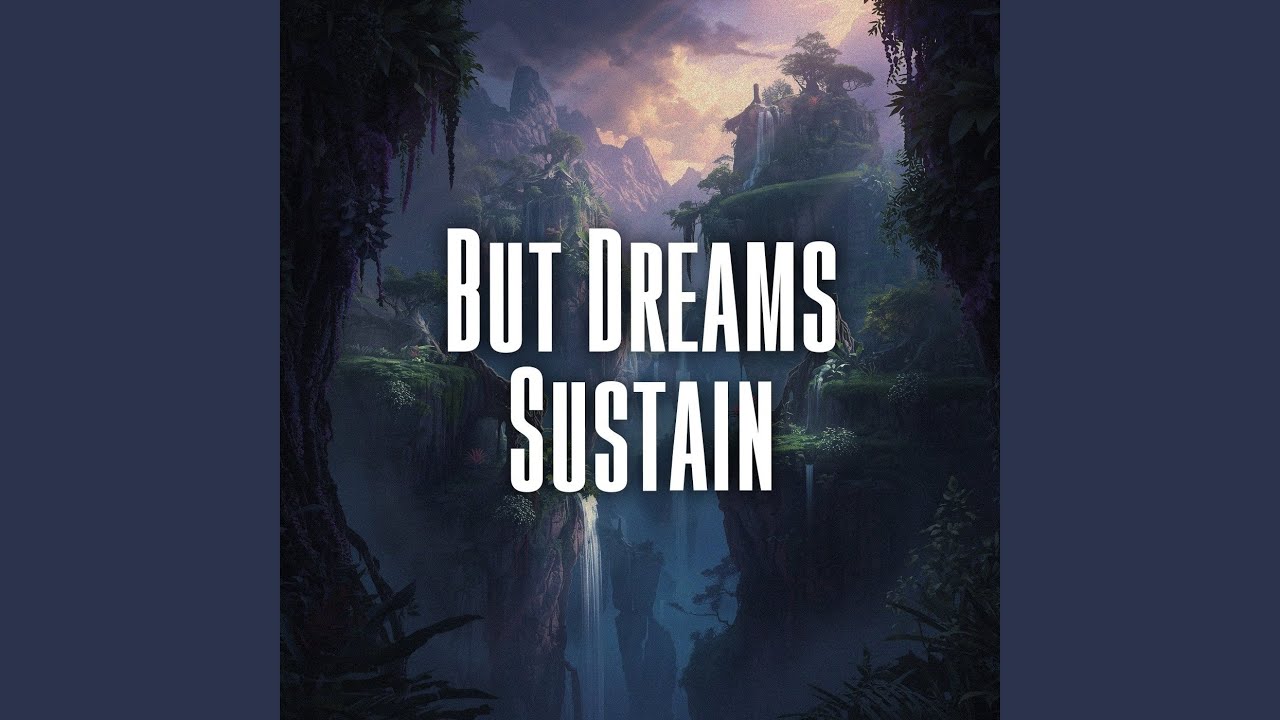 But Dreams Sustain