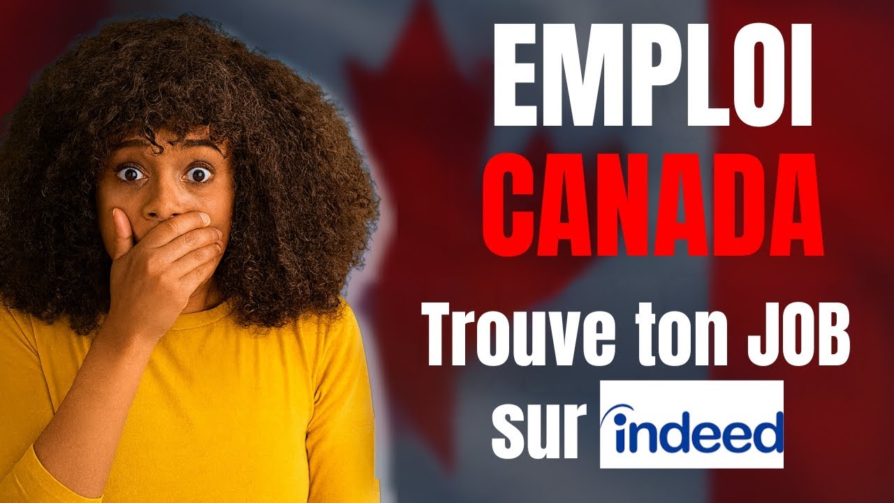 💼 Canada : comment utiliser Indeed pour trouver un job depuis ton pays
