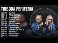 Triboda Periferia 2024 MIX Las Mejores Canciones - Insônia, Alma De Pipa, Imprevisível, Nosso Plano