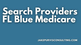 🎥 How to Look Up Medicare Providers on FL Blue's Website 📋