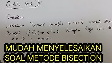 METODE BISECTION CONTOH DAN PENYELESAIANNYA