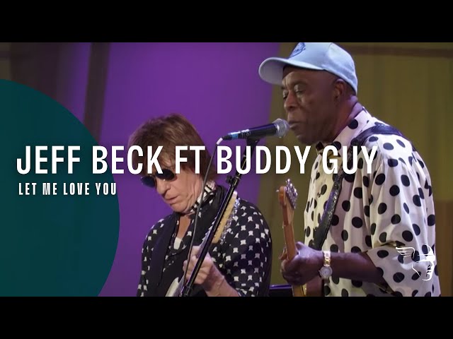 Jeff Beck ft. Buddy Guy - Let Me Love You (Live At The Hollywood Bowl) class=