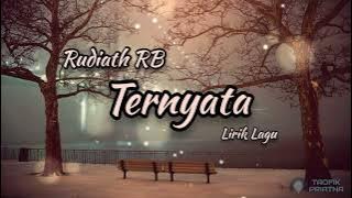 Ternyata - Rudiath RB (Lirik Lagu)