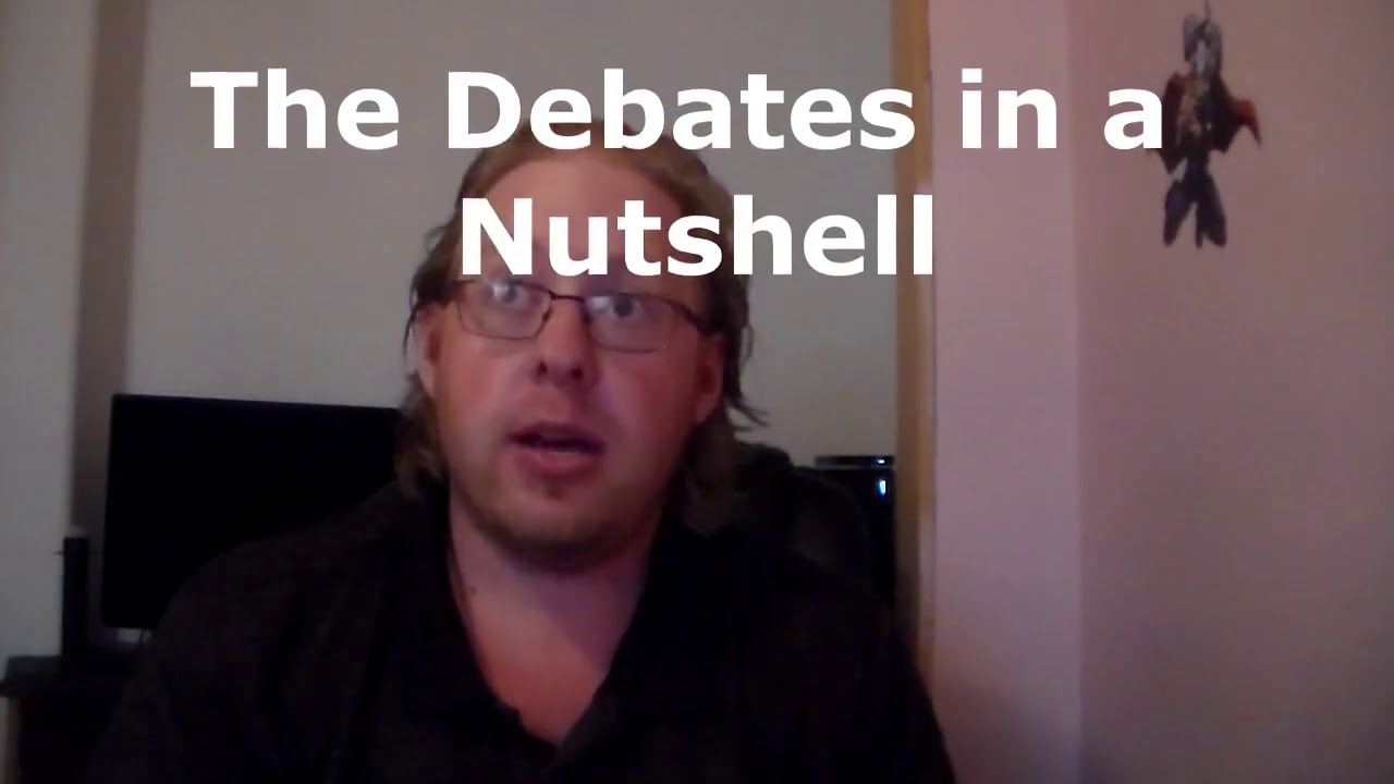 The Debates in a Nutshell - YouTube
