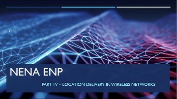 NENA ENP Exam Part IV - Delivery of caller location for emergency calls to the E911 PSAPs
