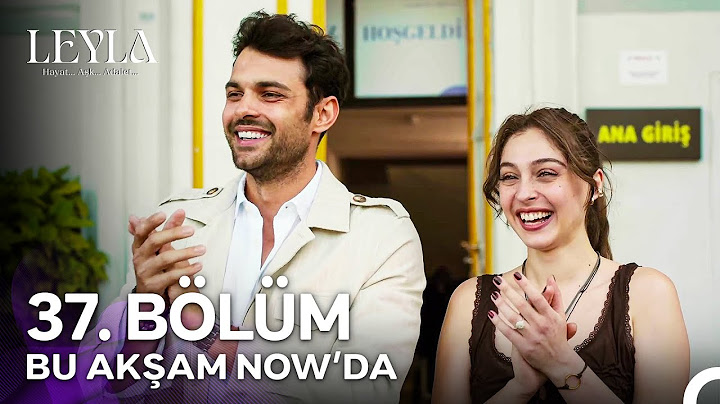 Leyla: Hayat…Aşk…Adalet... 37. Bölüm Bu Akşam NOW'da!