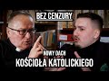 Bez cenzury 15  zwiefka  ks bogusaw kowalski  kocioowi katolickiemu potrzebny jest nowy dach