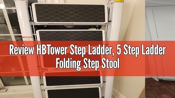 Review HBTower Step Ladder, 5 Step Ladder Folding Step Stool with Tool Platform,600 lbs Portable Stu
